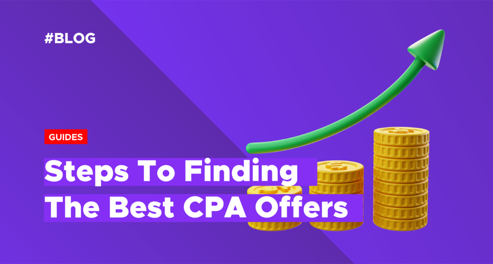 Steps To Finding The Best CPA Offers